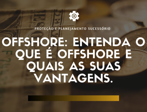 Offshore: entenda o que é offshore e quais as suas vantagens.